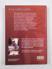 Kun tikka takoi (tekijän omiste)