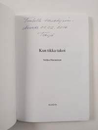 Kun tikka takoi (tekijän omiste)