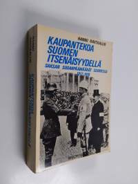 Kaupantekoa Suomen itsenäisyydellä : Saksan sodanpäämäärät Suomessa 1917-1918