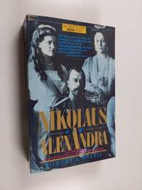 Nikolaus och Alexandra : en intim skildring av de sista Romanovs och det tsaristiska Rysslands fall