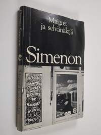 Maigret ja selvänäkijä : komisario Maigret&#039;n tutkimuksia