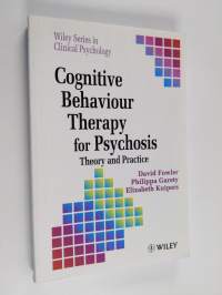 Cognitive behaviour therapy for psychosis : theory and practice