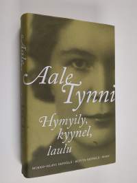 Aale Tynni : hymyily, kyynel, laulu