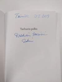 Tarhurin polku : kuvia elämäni polulta päiväkirjojen ja muistiinpanojen pohjalta (signeerattu)