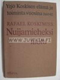 Nuijamieheksi luotu Yrjo Koskisen elämä ja toiminta vuosina 1860-82