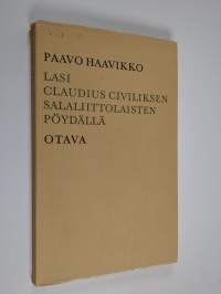 Lasi Claudius Civiliksen salaliittolaisten pöydällä : kolme novellia