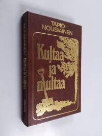 Kultaa ja multaa