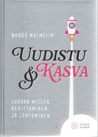 Uudistu &amp; Kasva  -Luovan mielen kehittäminen ja johtaminen