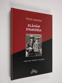 Elämän evakossa : näin sen tahdon muistaa (signeerattu, tekijän omiste)