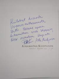 Aikamatka Kuopioon : tuokiokuvia Kuopiosta ennen ja nyt (signeerattu, tekijän omiste)