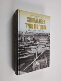 Suomalaisen työn historiaa : korvesta konttoriin