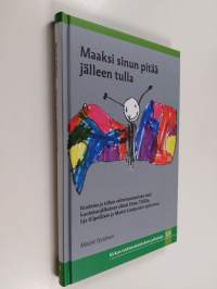 Maaksi sinun pitää jälleen tulla : kuolema ja siihen valmistautuminen sekä kuolemanjälkeinen elämä Osmo Tiililän, Irja Kilpeläisen ja Martti Lindqvistin ajattelussa