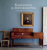 Kartanoita ja porvariskoteja : sisustuksia ja tapakulttuuria 1800-luvun Suomessa