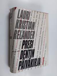 Presidentin päiväkirja 1 : Lauri Kristian Relanderin muistiinpanot vuosilta 1925-1927