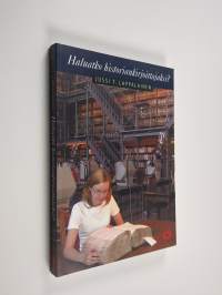 Haluatko historiankirjoittajaksi?