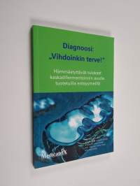 Diagnoosi : &quot;vihdoinkin terve!&quot; : hämmästyttävät tulokset kaskadifermentoinnin avulla tuotetuilla entsyymeillä