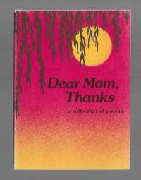 Dear Mom Thanks a collection of poems 1979