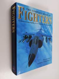 The complete book of fighters : an illustrated encyclopedia of every fighter aircraft built and flown