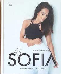 Fit by Sofia. (Elämätarinat, fitness, hyvinvointi, treenaus, kauneus)