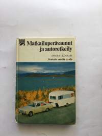 Matkailuperävaunut ja autoretkeily - matkalle uudella tavalla