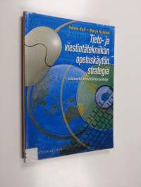 Tieto- ja viestintätekniikan opetuskäytön strategia : työvälineitä kehittämistyöhön