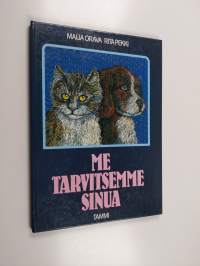 Me tarvitsemme sinua