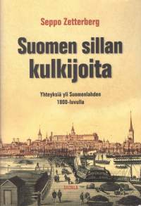 Suomen sillan kulkijoita. Yhteyksiä yli Suomenlahden 1800-luvulla