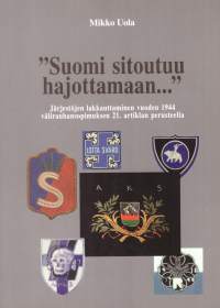 &quot;Suomi sitoutuu hajottamaan...&quot; Järjestöjen lakkauttaminen vuoden 1944 välirauhansopimuksen 21. artiklan perusteella