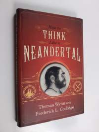 How to think like a Neandertal