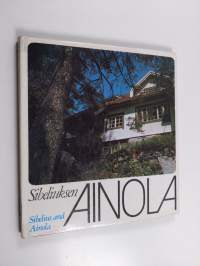 Sibeliuksen Ainola = Sibelius and Ainola