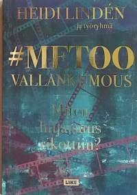 Metoo - vallankumous - Miten hiljaisuus rikottiin.  (Naisteemat, tasaarvo, yhteiskunta)