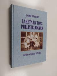 Lähetään toas pullistelemaan : Saarijärven Pullistus 1905-2005