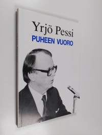 Puheen vuoro : puheita ja kirjoituksia vuosilta 1980-84 (signeerattu, tekijän omiste)