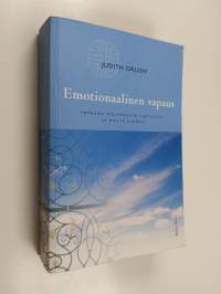 Emotionaalinen vapaus : vapaudu kielteisistä tunteista ja muuta elämäsi