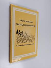 Elämän leipävarras : tunnelmakuvia vuosien varrelta