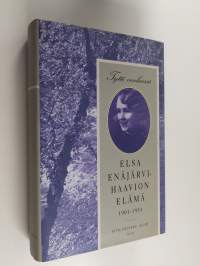 Tyttö venheessä : Elsa Enäjärvi-Haavion elämä 1901-1951