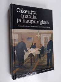 Oikeutta maalla ja kaupungissa : tuomiokuntien ja raastuvanoikeuksien muistitietoa