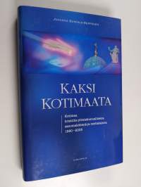 Kaksi Kotimaata : Kotimaa kristillis-yhteiskunnallisena sanomalehtenä ja mediatalona 1980-2005