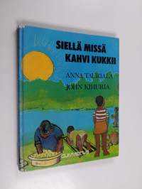 Siellä missä kahvi kukkii