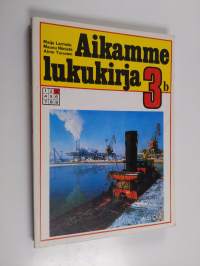 Aikamme lukukirja 3b : 3. luokan kevätlukukausi