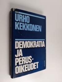Puheita ja kirjoituksia 4 : Demokratia ja perusoikeudet