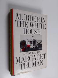 Murder in the White House - A Novel