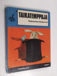 Taikatemppuja : tästä kertoo tietohyrrä 8