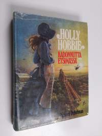 Holly Hobbie : kadonnutta etsimässä