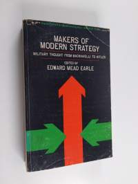 Makers of Modern Strategy - Military Thought from Machiavelli to Hitler