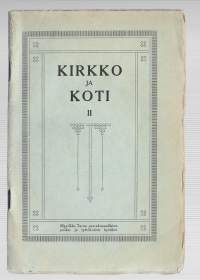 Kirkko ja koti. 2KirjaBergroth, Wald  ; Kallio, J. E. [kustantaja tuntematon] 1916.