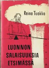 Luonnon salaisuuksia etsimässä.   (Luonnontiede, maailmankaikkeus, tiede, 50-luku)