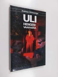 Uli hengenvaarassa