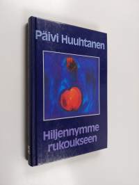 Hiljennymme rukoukseen : johdatus rukouselämään ja retriitteihin