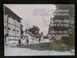 Elämää ja musiikkia Vanhassa Loviisassa - Liv och musik i Gamla Lovisa - Life and music in the Old Loviisa +CD-levy LoviisalaisSäveliä [ Loviisan historiaa ]
